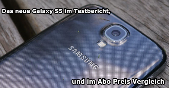 Samsung Galaxy S5 Testbericht Abo Vergleich